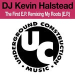 cover: Dj Kevin Halstead - The First EP Remixing My Roots EP