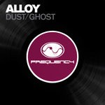 cover: Alloy - Dust / Ghost