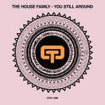 cover: The House Family - YOU STILL AROUND