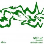 cover: Wolf Jay - Lets Get With It