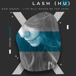 cover: Lash - New Order Life Will Never Be The Same