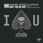 cover: Deeprog Outwork|Myselfs - Don't Ask Me Why (Remixes Pt 2)