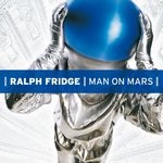 cover: Ralph Fridge - Man On Mars