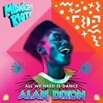 cover: Alan Dixon - All We Need Is Dance