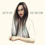 cover: Gretta Ray - Here And Now