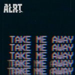 cover: Alrt - Take Me Away