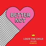 cover: Louis The Child|Wafia - Better Not (Acoustic)