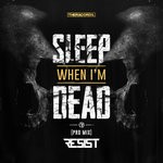 cover: Resist - Sleep When I'm Dead