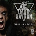 cover: Dark Bayron - The Children Of The Dark