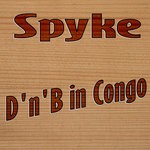 cover: Spyke - D'n'B In Congo