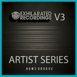 cover: How2 Groove - Exhilarated Recordings Artist Series Vol 3