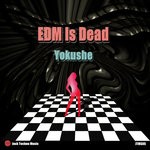 cover: Yokushe - EDM Is Dead