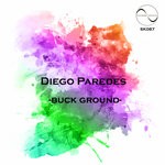 cover: Diego Paredes - Buck Ground