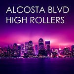 cover: Alcosta Blvd - High Rollers