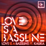 cover: Kalika|Love Is A Bassline - Love Is A Bassline