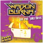 cover: Wagon Burna - Livin' Troof/Police Thieves