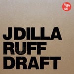 cover: J Dilla - Ruff Draft