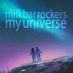 cover: Milkbar Rockers - My Universe