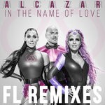 cover: Alcazar - In The Name Of Love (FL Remixes)