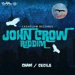 cover: Cecile|Cham|Cashflow - John Crow Riddim (Explicit)