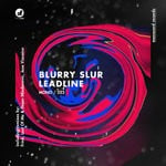 cover: Blurry Slur - Leadline