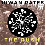 cover: Juwan Rates - The Rush