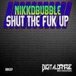 cover: Nikkdbubble - Shut The Fuk Up