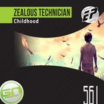 cover: Zealous Technician - Childhood EP