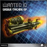 cover: Wanted Id - Groove Machine EP