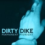 cover: Dirty Dike - Permanent Midnight