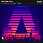 cover: Jay Hardway - Let Me Tell You Something