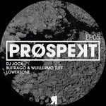 cover: Dj Jock|Buitrago|Wuillermo Tuff|Lowerzone - Prospekt EP05