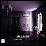 cover: Memtrix - Dare Me/Oxidate