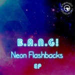 cover: B.a.n.g! - Neon Flashbacks EP