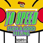 cover: Yo Speed - Such A Good Feeling