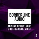 cover: Various - Borderline Audio: Techno House 2018 Vol 4