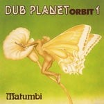 cover: Matumbi - Dub Planet Orbit 1