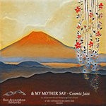 cover: & My Mother Say - Cosmic Jazz