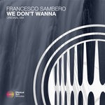 cover: Francesco Sambero - We Don't Wanna