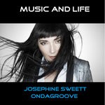 cover: Josephine Sweett & Ondagroove - Music & Life