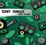 cover: Tony Jungle - UK Jungle Presents/Tony Jungle - Real Playa