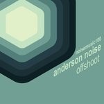 cover: Anderson Noise - Offshoot EP