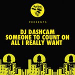 cover: Dj Dashcam - Someone To Count On/All I Really Want