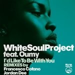 cover: White Soul Project - I'd Like To Be With You (feat Oumy) (Remixes)