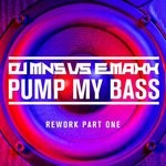 cover: Dj Mns|E-maxx - Pump My Bass: Rework Part One