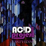 cover: Acidprojekt - Orphism