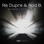 cover: Rod B|RE DUPRE - Nu World/3 O'Clock High