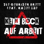 cover: Die Gebruder Brett|Raket One - Kein Bock Auf Arbeit