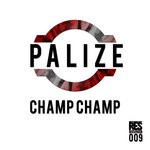 cover: Palize - Champ Champ