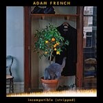 cover: Adam French - Incompatible (Stripped)